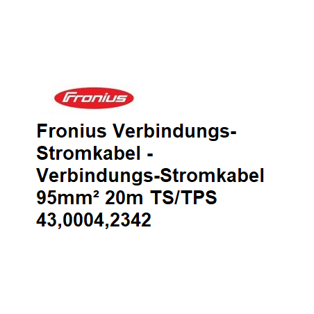 Fronius Verbindungs-Stromkabel, 4m / 8m / 15m / 20m / 30m für TS/TPS - 43,0004,2339-1 -  - 9007946661853 - 434,23 € - 